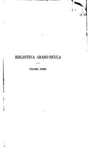 Cover of: Biblioteca arabo-sicula: ossia Raccolta di testi arabici che toccano la geografia, la storia, le biografie e la bibliografia della Sicilia