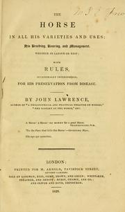 Cover of: The horse in all his varieties and uses by Lawrence, John