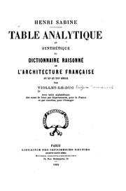 Cover of: Dictionnaire raisonné de l'architecture française du XIe au XVIe siècle: table analytique et synthétique, avec table alphabétique des noms de lieux par départements, pour la France et pars contrés, pour l'etranger.