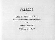 Cover of: Address by Lady Aberdeen, president of the Aberdeen Association, at a public meeting, Ottawa, 1898