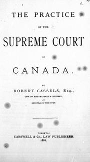 Cover of: The practice of the Supreme Court of Canada by Robert Cassels