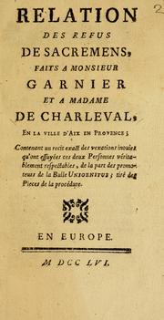 Relation des refus de Sacremens, faits à Monsieur Garnier et à Madame de Charleval, en ... Aix en Provence