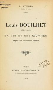 Louis Bouilhet, 1821-1869, sa vie et ses oeuvres d'apres des documents inédits by L. Letellier