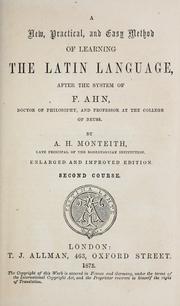 Cover of: A new, practical, and easy method of learning the Latin language: after the system of F. Ahn ... Second course