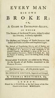 Cover of: Every man his own broker; or: A guide to Exchange-Alley ...