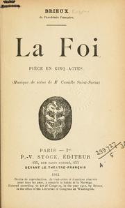 Cover of: La foi: pièce en cinq actes.  Musique de scène de Camille Saint-Saëns.