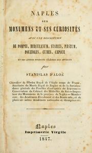 Cover of: Naples, ses monumens et ses curiosités: avec une description de Pompei, Herculanum, Stabies, Paestum, Pouzzoles, Cumes, Capoue et des autres endroits célèbres des environs