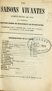 Cover of: saisons vivantes: compte-rendu de 1849 [par messieurs Dartois, Roger de Beauvoir et de Besselièvre]  Melé de couplets.