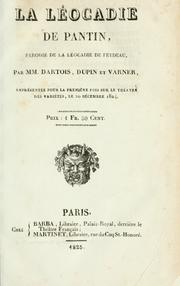 Cover of: Léocadie de Pantin, parodie de la Léocadie de Feydeau.: Par MM. D'Artois, Dupin et Varner.  Représentée pour la première fois sur le théatre des Variétés, le 20 décembre 1824.