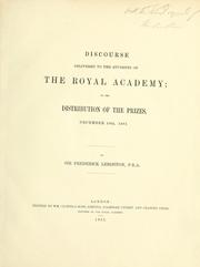 Cover of: Discourse delivered to the students of the Royal Academy on the distribution of the prizes, December 10, 1881 | Leighton, Frederick Sir.