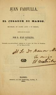 Cover of: Juan Farfulla, o, El jugador de manos: melodrama en cuatro actos y un prólogo