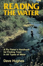 Cover of: Reading the water: a fly fisher's handbook for finding trout in all types of water