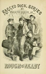 Rough and ready; or, Life among the New York newsboys by Horatio Alger, Jr.