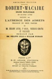 Cover of: Robert-Macaire: drame burlesque en quatre actes, prIecédé de L'auberge des adrets; prologue en deux parties de MM. Benjamin Antier, St. Amand, Frédérick-Lemaitre et Paulyante [pseud.]  Remanié par MM. Philippe Gille & William Busnach.