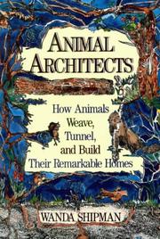 Cover of: Animal architects by Wanda Shipman