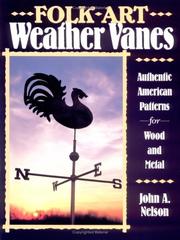 Cover of: Folk art weather vanes by Nelson, John A.