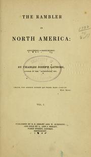 The rambler in North America: MDCCCXXXII-MDCCCXXXIII by Charles Joseph Latrobe