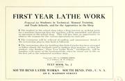 Cover of: First year lathe work prepared for students in technical, manual training, and trade schools, and for the apprentice in the shop.