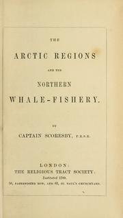 Cover of: The Arctic regions and the northern whale-fishery by William Scoresby