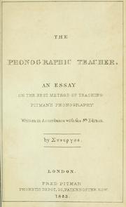 Cover of: The phonographic teacher: an essay on the best method of teaching Pitman's phonography