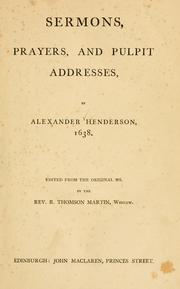 Cover of: Sermons, prayers and pulpit addresses by Henderson, Alexander