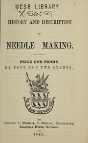 Cover of: History and description of needle making by Michael T. Morrall