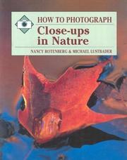 Cover of: How to Photograph Close-Ups in Nature by Nancy Rotenberg, Michael Lustbader