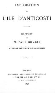 Cover of: Exploration de l'île d'Anticosti: rapport de M. Paul Combes.