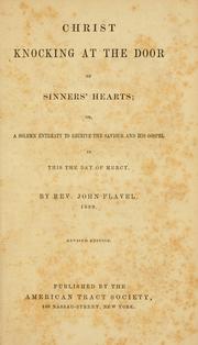 Cover of: Christ knocking at the door of sinners' hearts: or, a solemn entreaty to receive the Saviour and his gospel in the day of mercy
