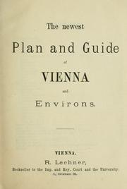 Cover of: The newest plan and guide of Vienna and environs. by Lechner, R. publisher.