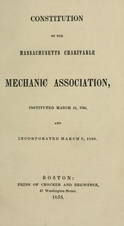 Cover of: Constitution of the Massachusetts charitable mechanic association, instituted March 15, 1795, and incorporated March 8, 1806. by 