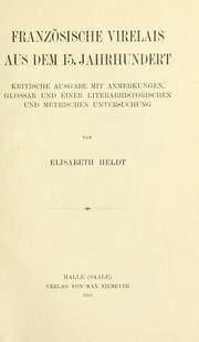 Cover of: Französische Virelais aus dem 15. Jahrhundert: kritische Ausgabe mit Anmerkungen, Glossar und einer literarhistorischen und metrischen Untersuchung.