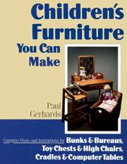 Cover of: Children's furniture you can make: complete plans and instructions for bunks and bureaus, chests and chairs, cradles and computer tables