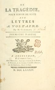 Cover of: De la tragédie, pour servir de suite aux Lettres à Voltaire. by Clément M.
