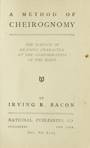 Cover of: A method of cheirognomy | Irving Roger Bacon