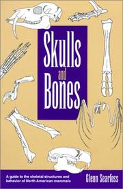 Cover of: Skulls and bones: a guide to the skeletal structures and behavior of North American mammals