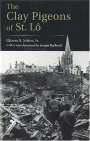 The Clay Pigeons of St. Lô by Glover S. Johns Jr.