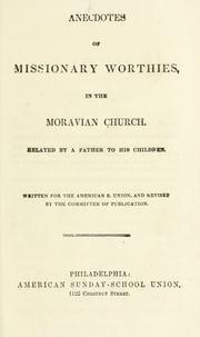 Cover of: Anecdotes of missionary worthies, in the Moravian church. by American Sunday-School Union.