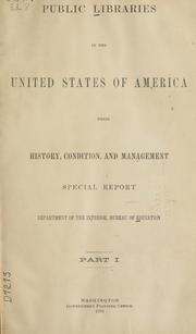 Cover of: Public libraries in the United States of America; their history, condition, and management.: Special report.