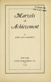 Cover of: Marvels of achievement | John Alva Bassett