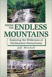 Cover of: Hiking the Endless Mountains: Exploring the Wilderness of Northeast Pennsylvania