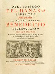 Cover of: Dellímpiego del danaro libritre.: accresciuta d'una lettera enciclica di Sua Santità e d'altra lettera dell'autore alla medesima Santità Sua.