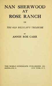 Cover of: Nan Sherwood at Rose Ranch: or The old Mexican's treasure