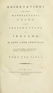 Cover of: Observations on the manufactures, trade, and present state of Ireland.: Part the first.