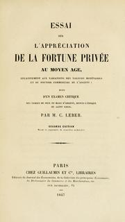 Cover of: Essai sur l'appréciation de la fortune privée au moyen âge, relativement aux variations des valeurs monétaires et du pouvoir commercial de l'argent: suivi d'un examen critique des tables de prix du mare d'argent, depuis l'époque de saint Louis.