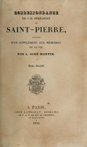 Cover of: Correspondance de J.H. Bernardin de Saint-Pierre, précédée d'un supplement aux mémoires de sa vie