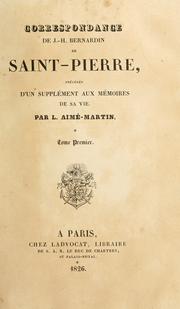 Cover of: Correspondance de J.H. Bernardin de Saint-Pierre, précédée d'un supplement aux mémoires de sa vie by Bernardin de Saint-Pierre