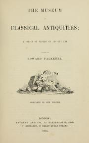 Cover of: The museum of classical antiquities by edited by Edward Falkener.