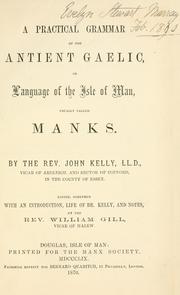 Cover of: A practical grammar of the antient Gaelic, or, Language of the Isle of Man, usually called Manks