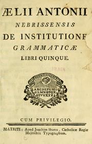 Cover of: Ælii Antonii Nebrissensis de institutione grammaticæ by Antonio de Nebrija